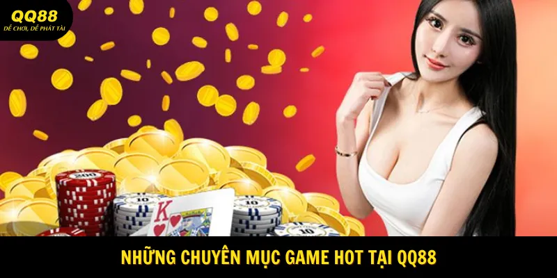 Giới Thiệu QQ88 - Địa Chỉ Cá Cược Uy Tín Đáng Thử Nhất 2025 3 Những sảnh game hot đáng thử nhất tại QQ88