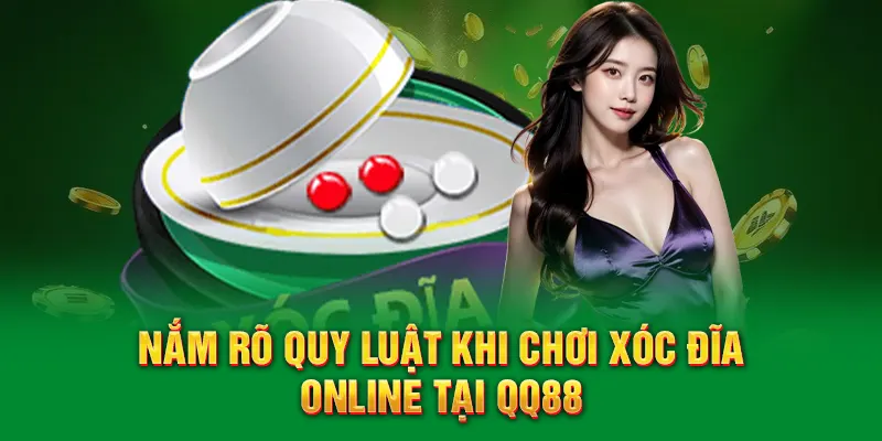 Xóc Đĩa Online – Trò Chơi Dân Gian Hấp Dẫn Có Mặt Tại QQ88 2 Nắm rõ quy luật khi chơi Xóc Đĩa Online tại QQ88