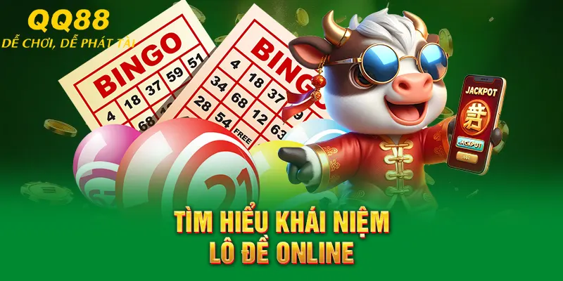Tìm hiểu khái niệm lô đề online