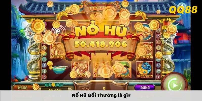 Hướng Dẫn Chơi Nổ Hũ QQ88 Cho Người Mới Dễ Thắng 2025 1 Tìm hiểu chi tiết nỗ hũ QQ88 là gì?